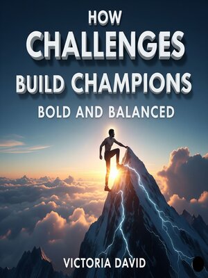 cover image of How Challenges Build Champions